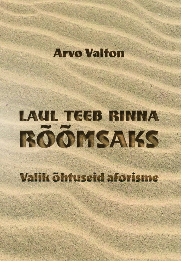 Laul teeb rinna rõõmsaks. Valik õhtuseid aforisme.