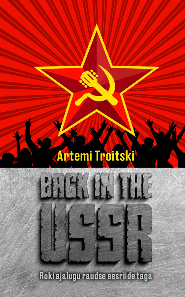 BACK IN THE USSR. ROKI AJALUGU RAUDSE EESRIIDE TAGA